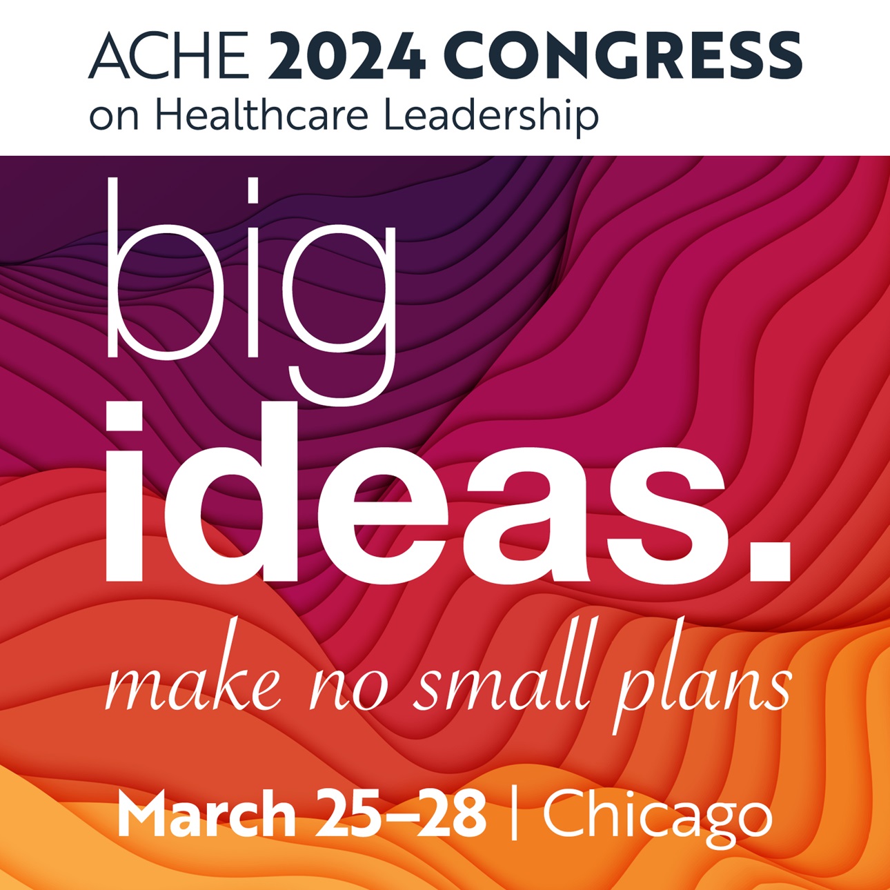 4 Reasons to Attend This Year’s Congress on Healthcare Leadership