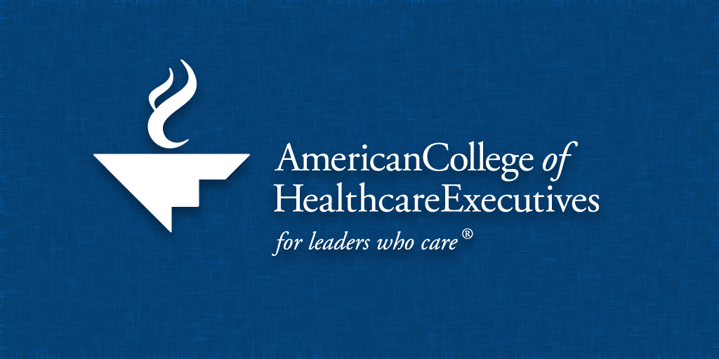 American College of Healthcare Executives | American College of ...