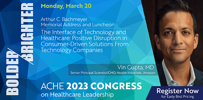 ACHE 2023 Congress on Healthcare Leadership: Arthur C. Bachmeyer Memorial Address and Luncheon